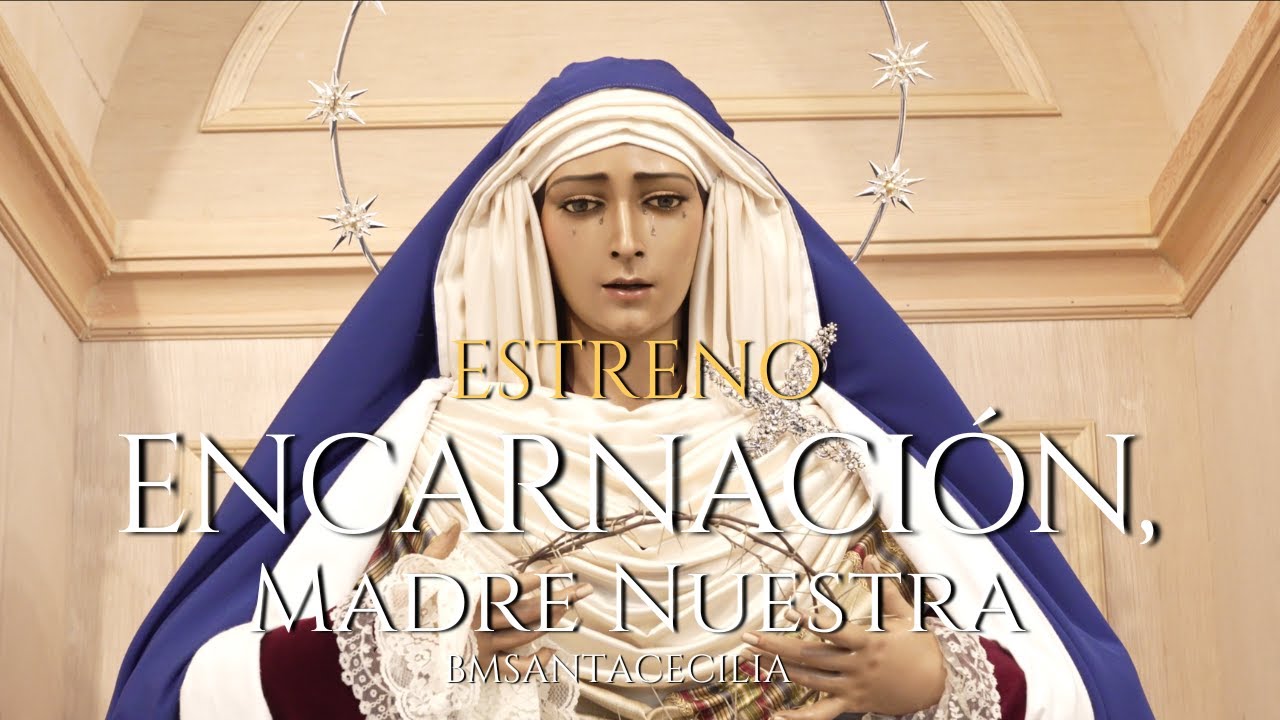 ESTRENO | Encarnación, Madre Nuestra | BM Santa Cecilia