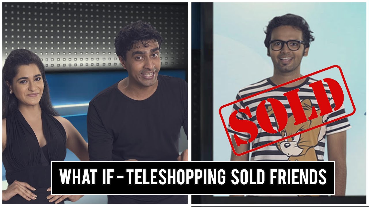 What If | Teleshopping Sold Friends | Ep 7 #LaughterGames