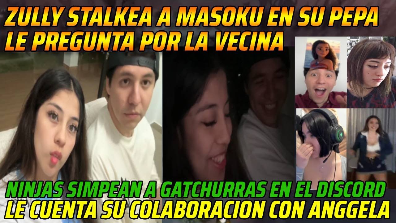 😂ZULLY STALKEA A MASOKU EN SU PEPA LE PREGUNTA POR LA VECINA😂LE CUENTA SU COLABORACION CON ANGGELA😂
