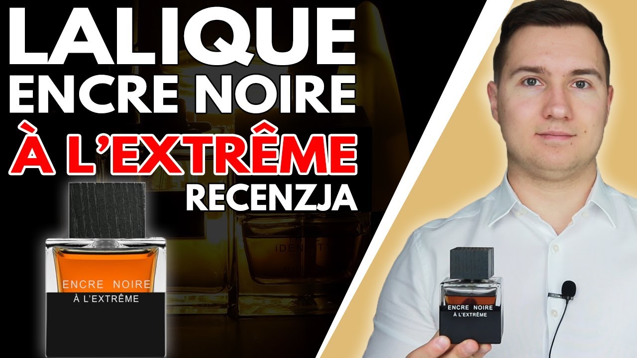 NISZOWY AROMAT ZA 120 PLN - Męskie Perfumy z Wetywerią i Kadzidłem - Lalique Encre Noire A L'Extreme