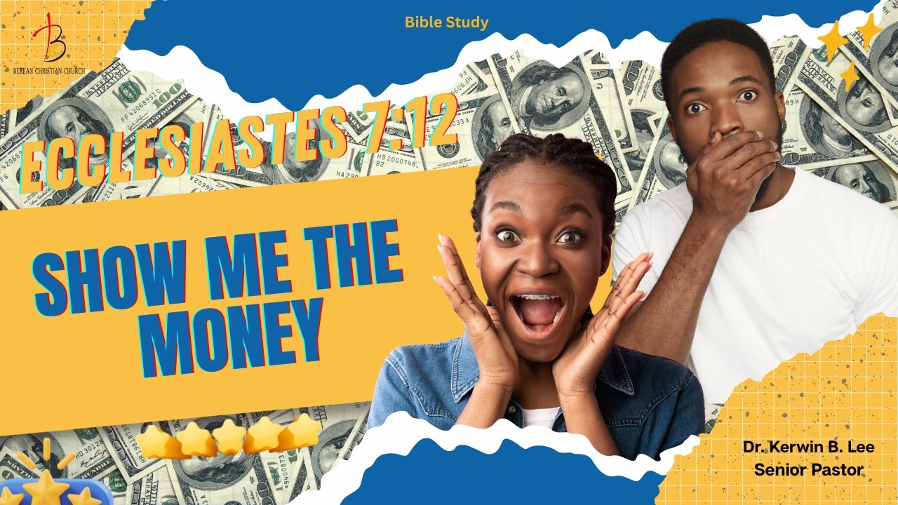 03/10/2026 7pm Bible Study: Show Me the Money - Ecclesiastes 7:12