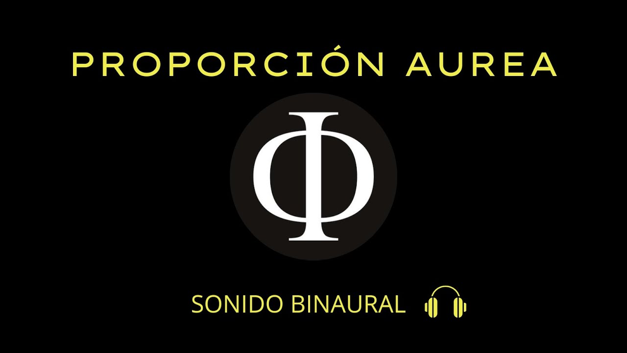 🎧 EL SONIDO MÁS POTENTE DEL UNIVERSO | Proporción Aurea | Sonidos binaurales 💠