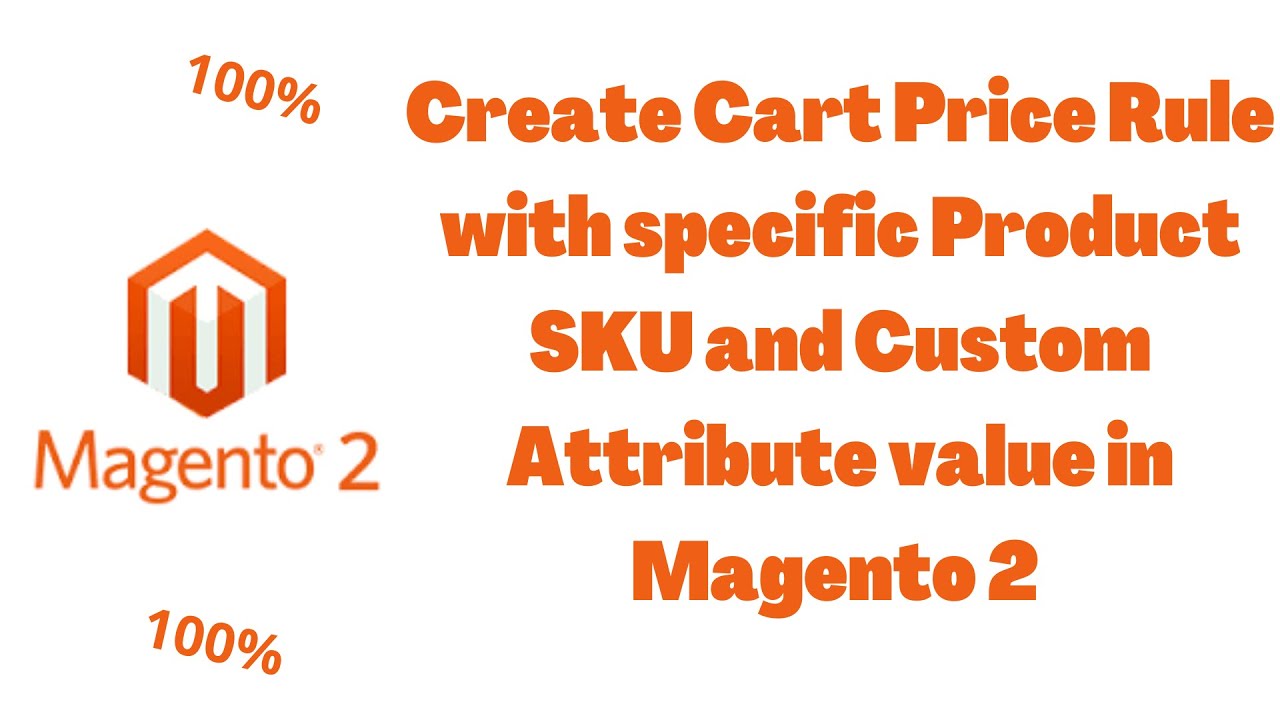 Magento 2- Create Cart Price Rule With Specific Product SKU and  Custom Product Attribute Value