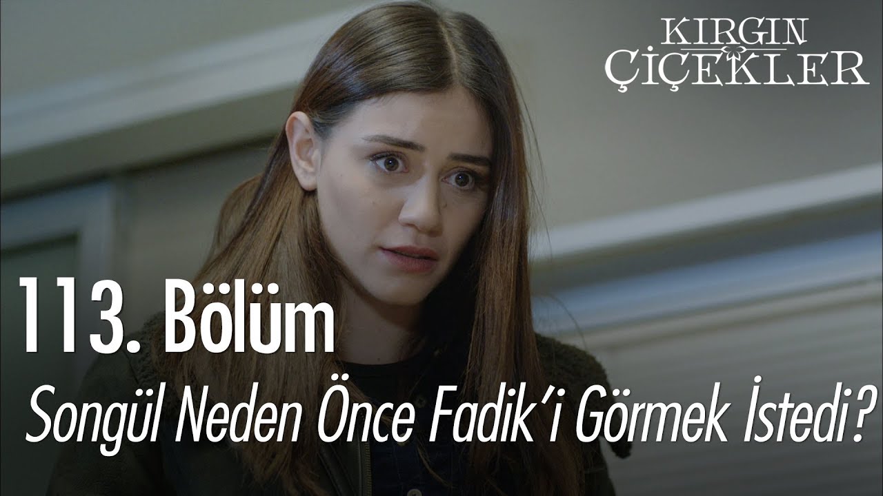 Songül neden önce Fadik'i görmek istedi? - Kırgın Çiçekler 113. Bölüm | Final