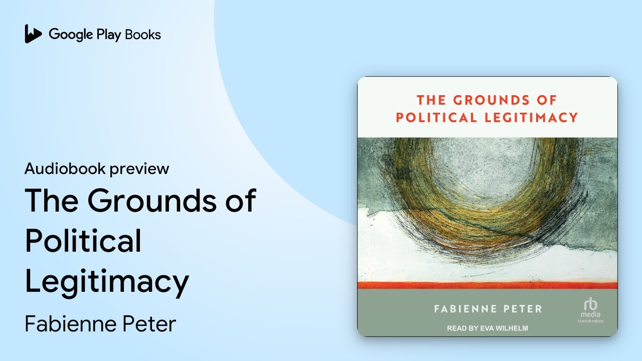 The Grounds of Political Legitimacy by Fabienne Peter &middot; Audiobook preview