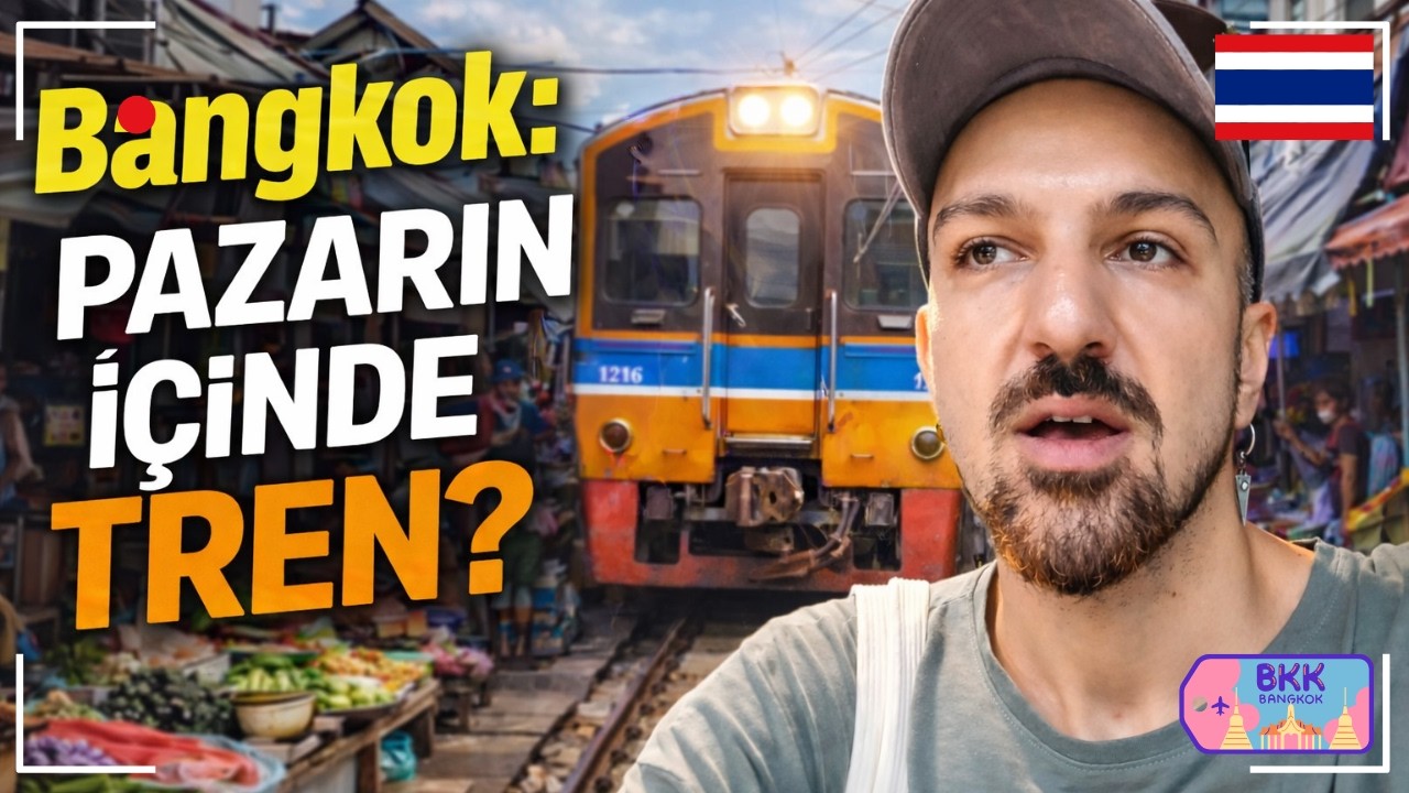 İyisiyle Kötüsüyle Bangkok 2: Yüzen Pazar, Tren Pazarı ve Sokak Lezzetleri!