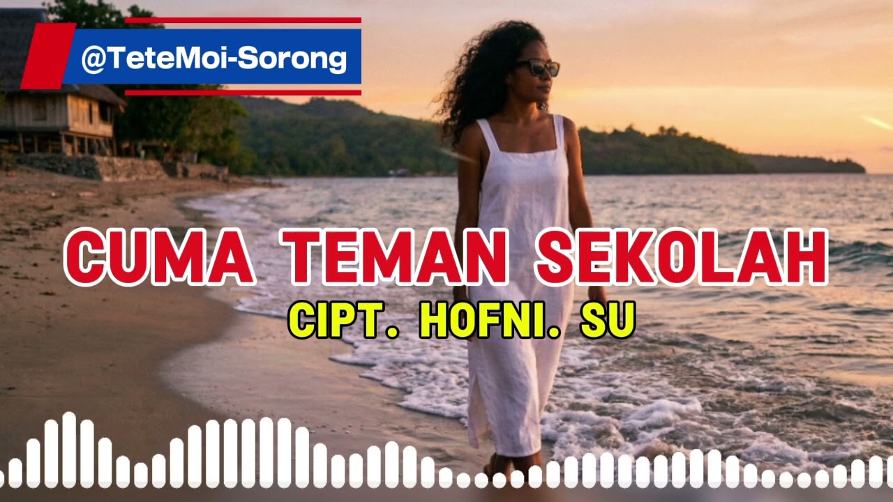 Lagu Papua Nostalgia//CUMA TEMAN SEKOLAH//Cipt.Hofni.Su