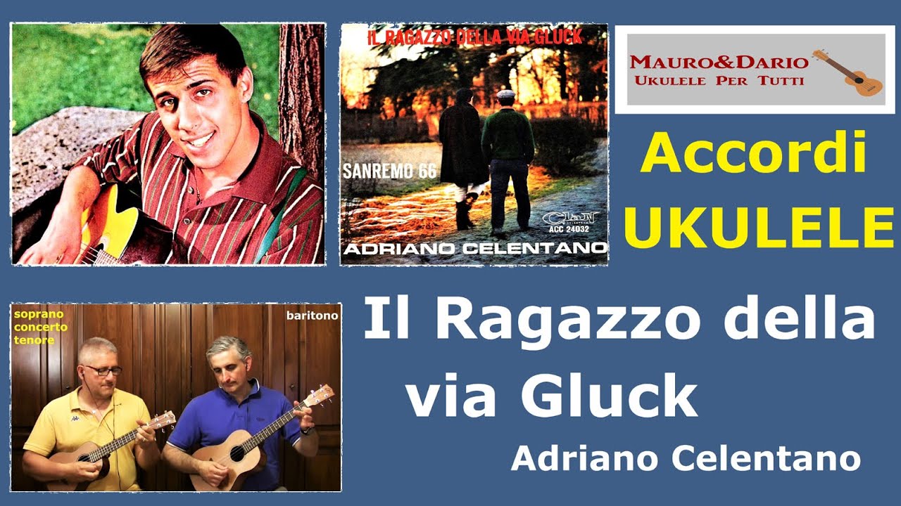 Il ragazzo della Via Gluck (Adriano Celentano) - Accordi UKULELE