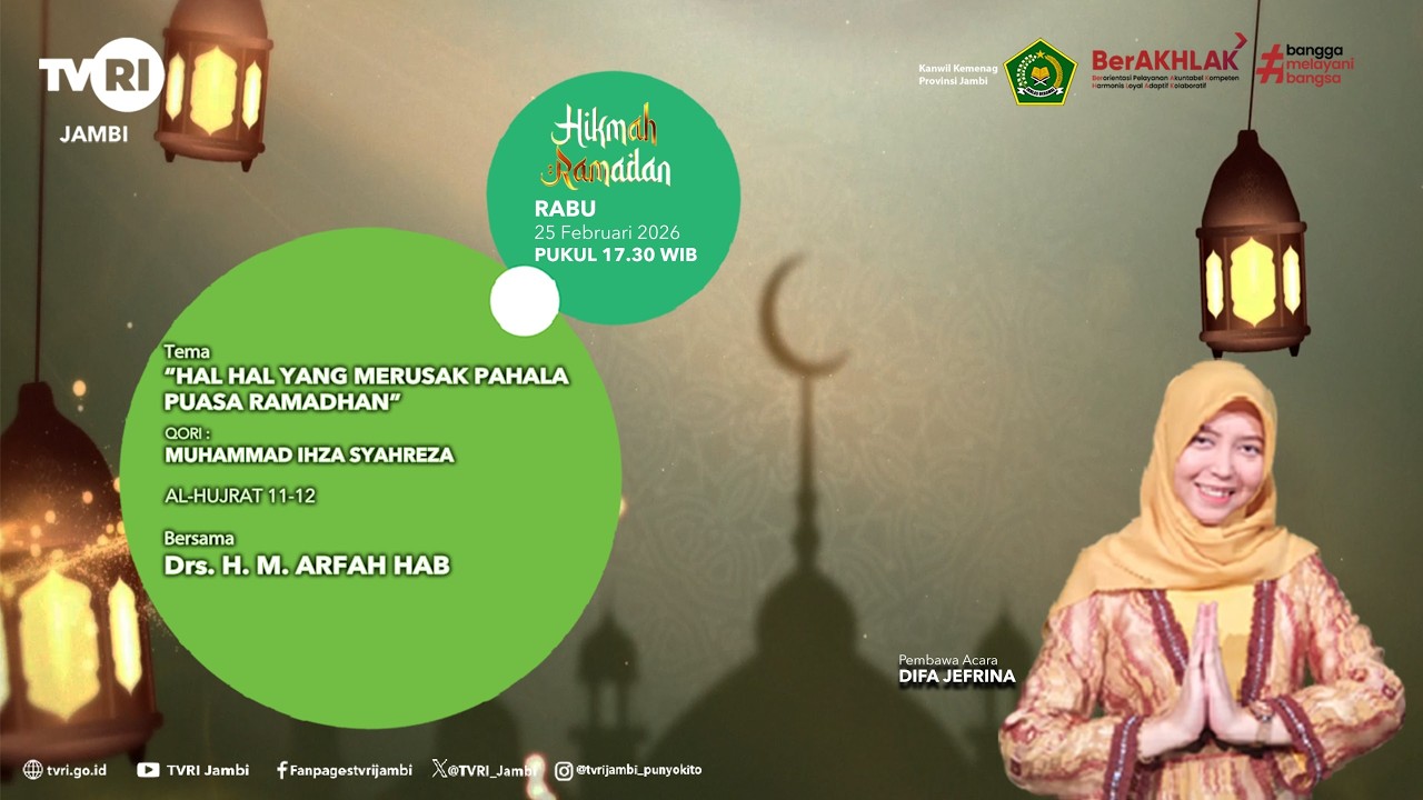 HIKMAH RAMADAN (Edisi 25 Februari 2026) | Hal Yang Merusak Pahala Puasa Ramadan#TVRIJambi