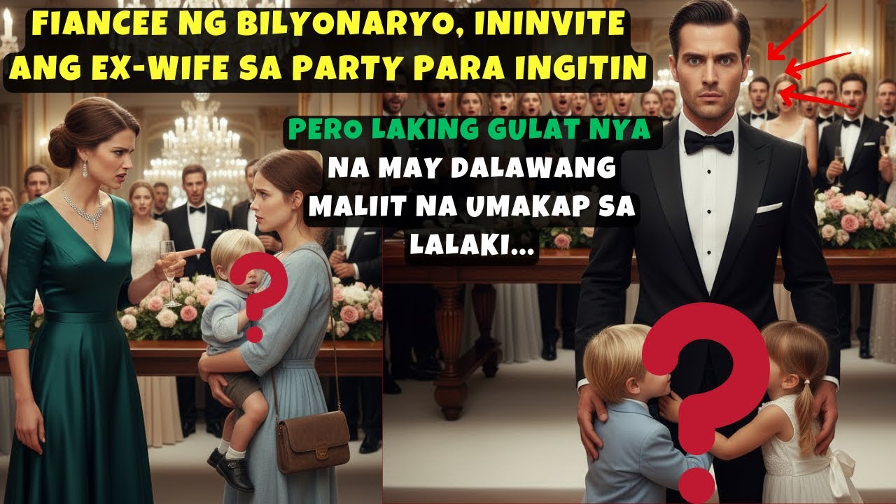 FIANCEE NG BILYONARYO, ININVITE ANG EX-WIFE SA PARTY PARA INGITIN PERO LAKING GULAT NYA NA MAY 