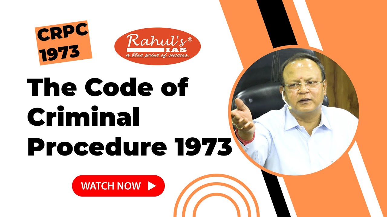 The Code of Criminal Procedure 1973: Understanding India's Criminal Justice System | Rahul Sir |