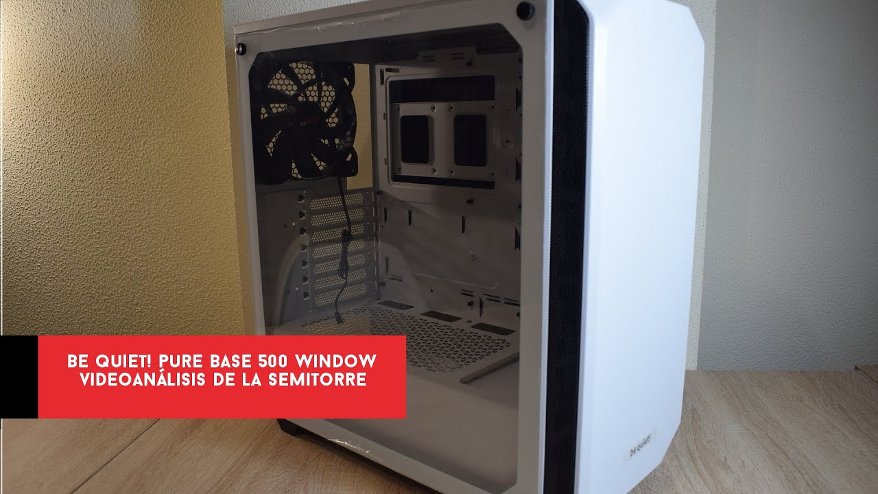 Be Quiet! Pure Base 500 Window White. Videoanálisis de la semitorre #hardware | Gameit ES