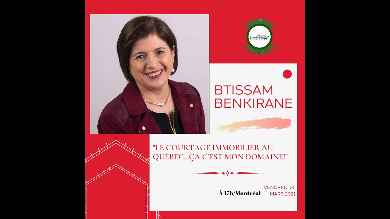Btissam Benkirane...Le courtage immobilier au Québec, ça c'est mon domaine!