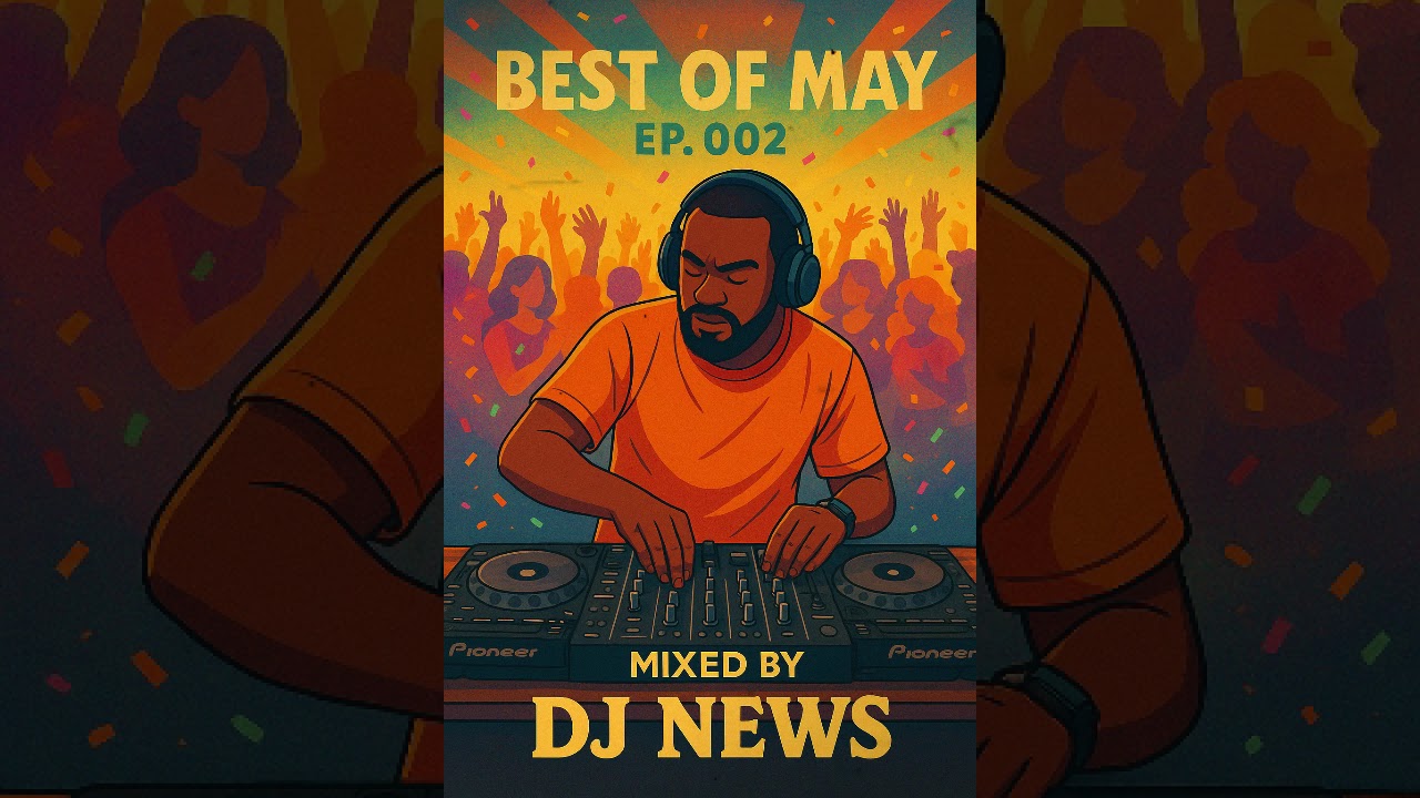BEST OF MAY EP.002 MIXED BY DJ NEWS