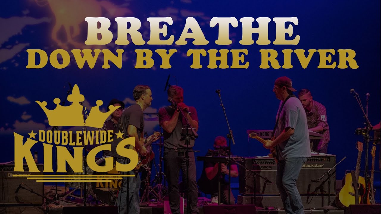 Breathe /Down by The River - DOUBLEWIDE KINGS (Pink Floyd and Neil Young)