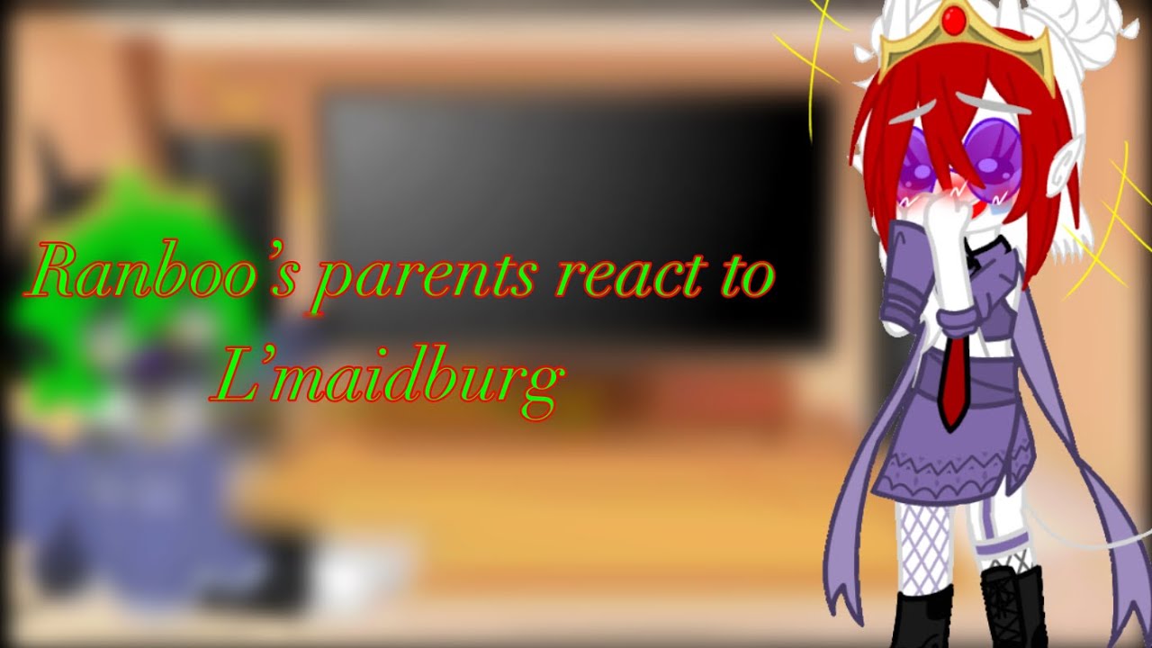 Ranboo’s parents react to L’maidburg||Dsmp reaction||Part 2/3||𝙶𝚎𝚗𝚍𝚎𝚛𝙽𝚘𝚝𝙵𝚘𝚞𝚗𝚍