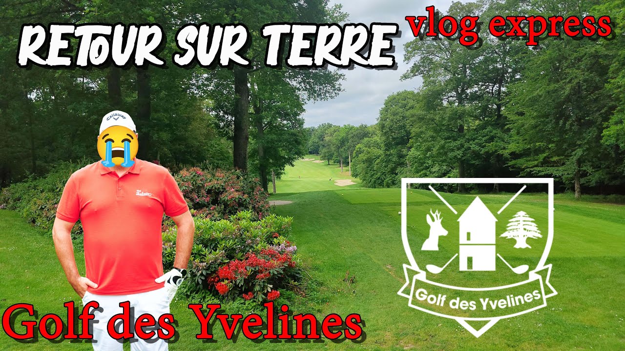 [TEAM LULU] VLOG EXPRESS N°5 : Retour sur terre, Golf des Yvelines