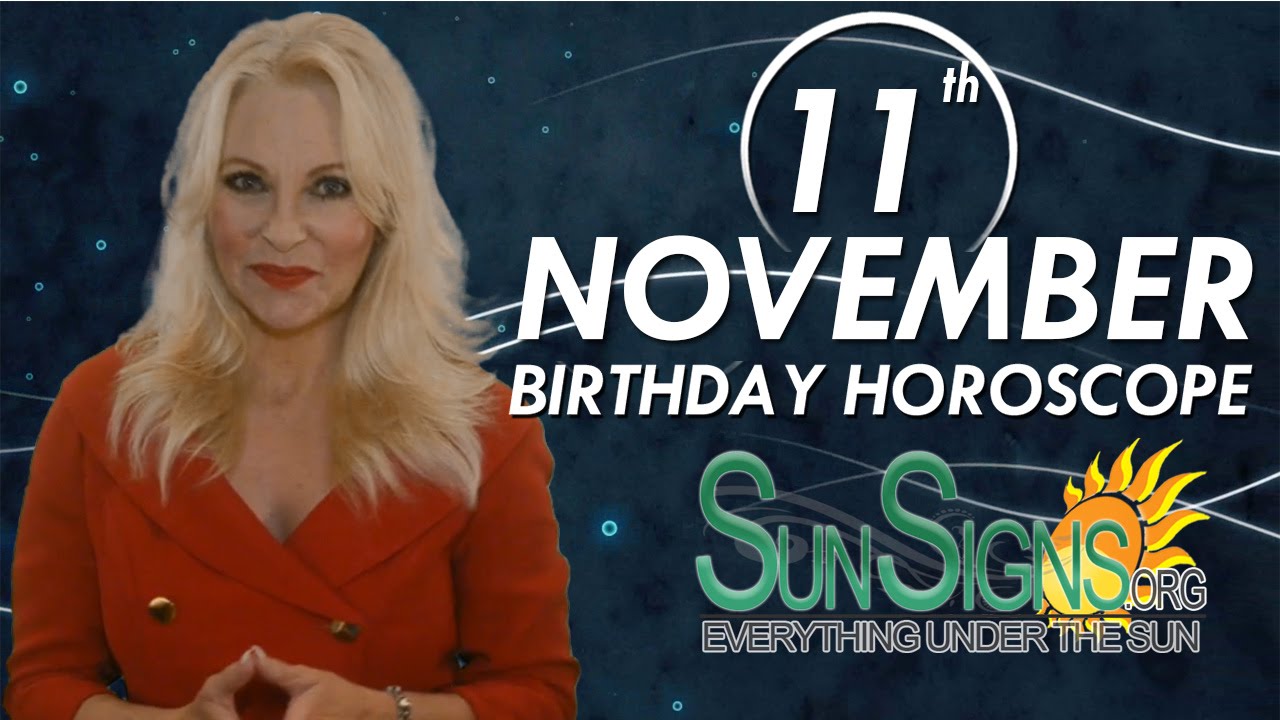 November 11th Zodiac Horoscope Birthday Personality - Scorpio - Part 1