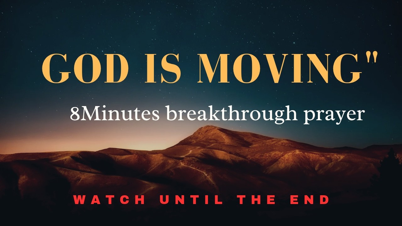 SUPERNATURAL BREAKTHROUGH PRAYER | God Is Moving RIGHT NOW | 8 Minutes of Fire. #motivation #prayer