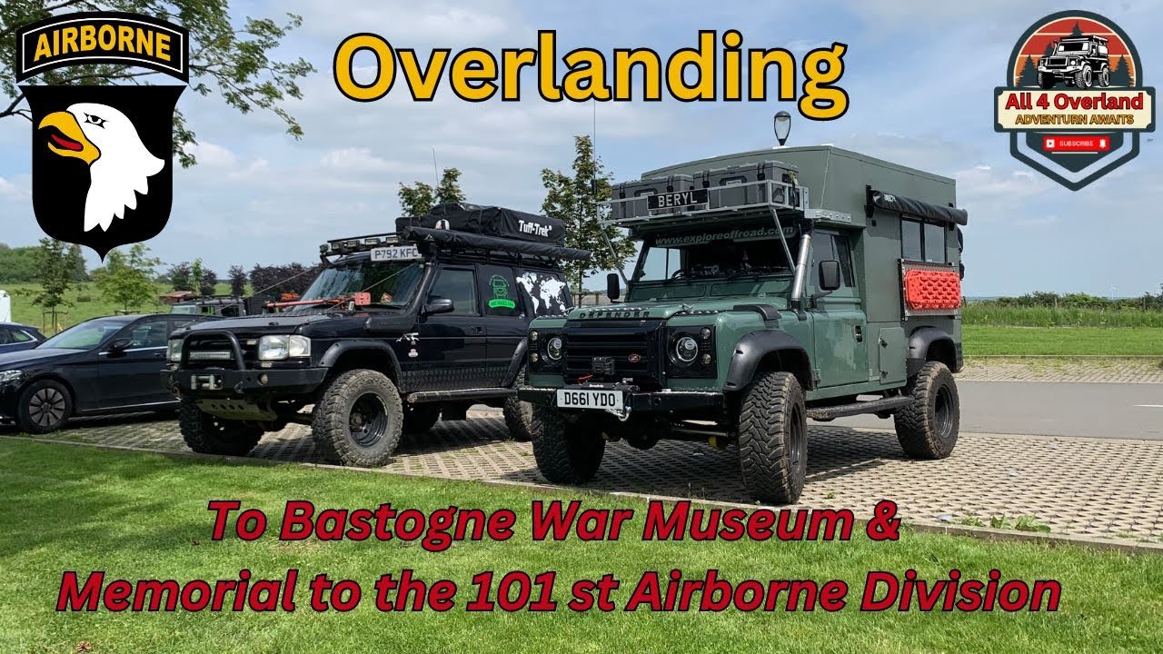 Overlanding from Germany to Belgium and bastogne War Museum  | Part 3