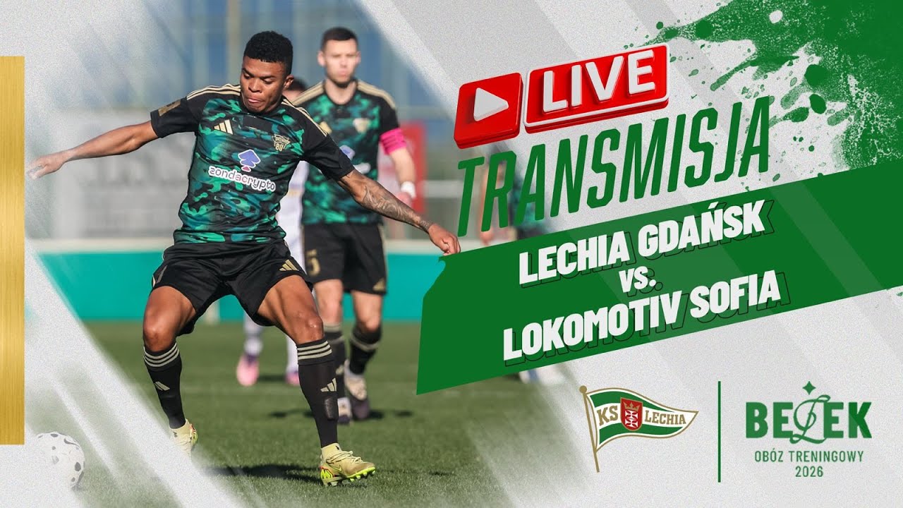 LECHIA GDAŃSK  - LOKOMOTIV SOFIA  | SPARING | CZAS LOKALNY 15:15