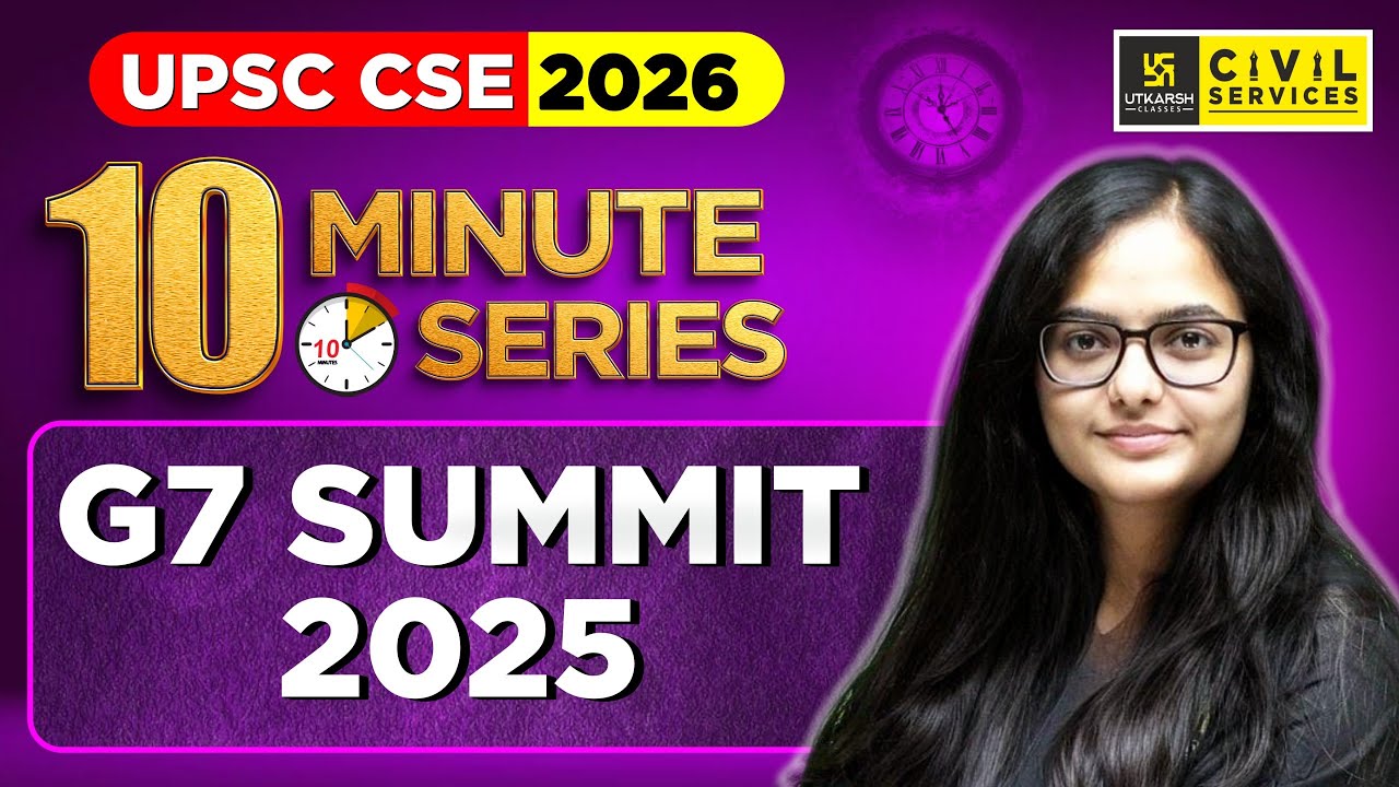UPSC CSE 2026  | G7 Summit 2025 | 10 Minute Series | By Kirti Ma'am | UPSC Utkarsh