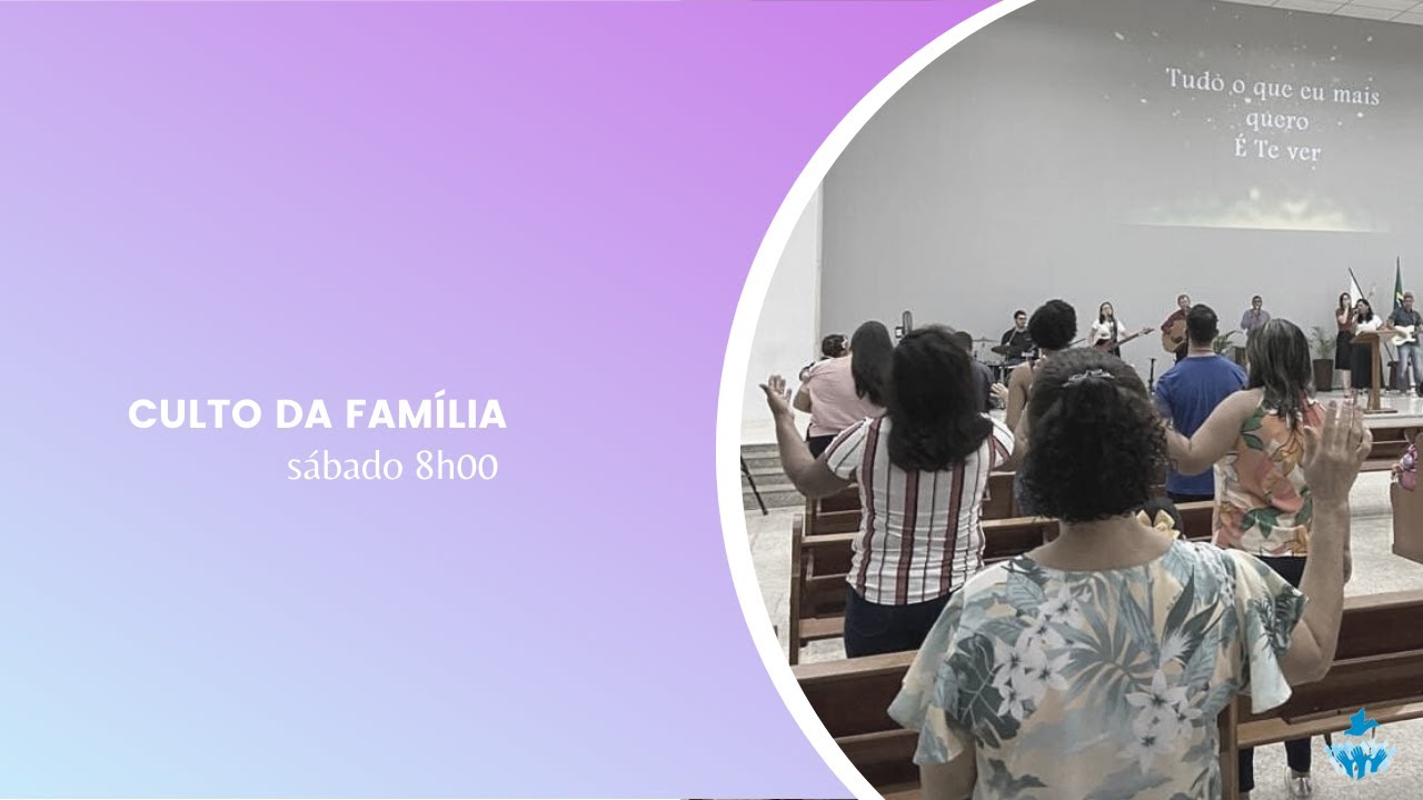 CULTO DA FAM&Iacute;LIA IBR - 21/05/2022