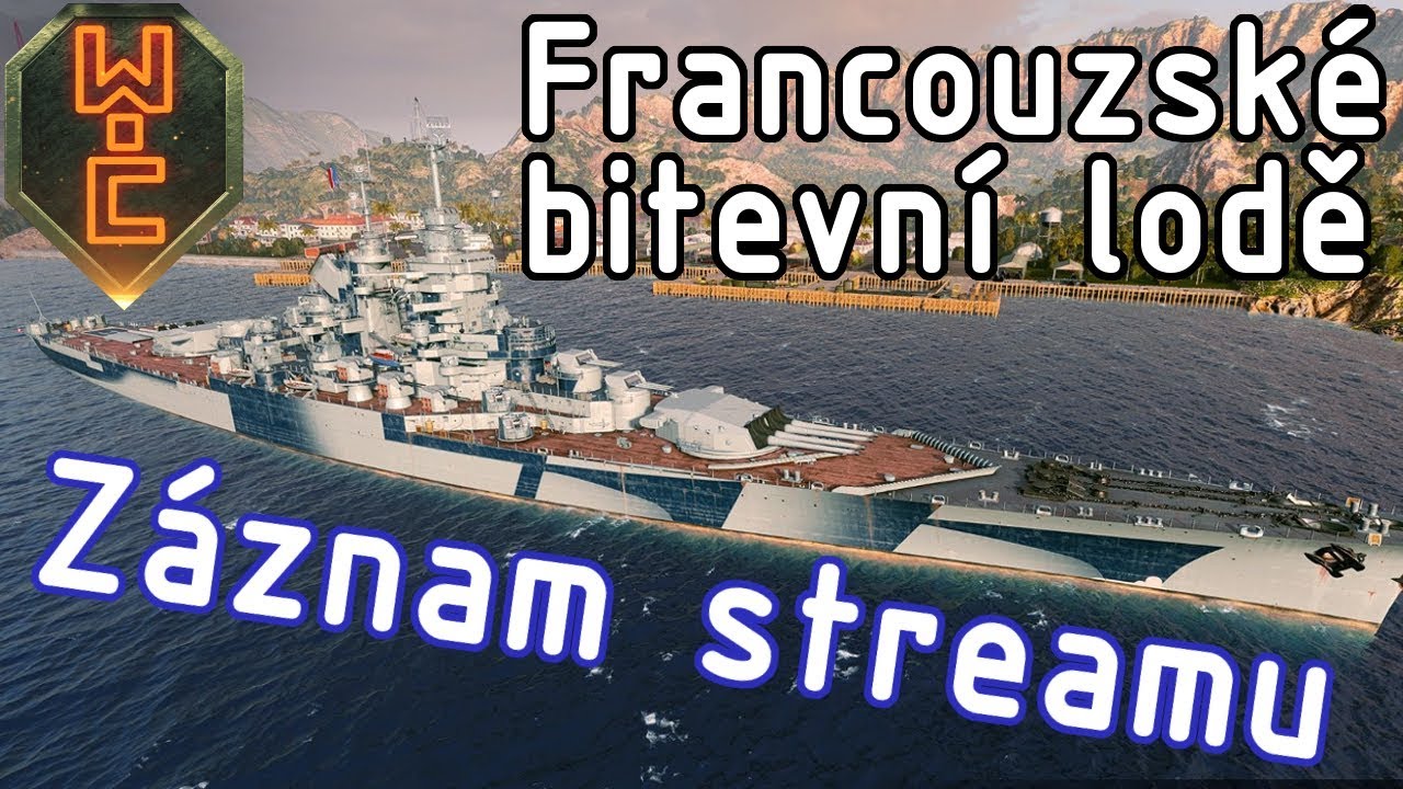 Záznam streamu z 31.1.2018 francouzské bitevní lodě, WG host a RRK program