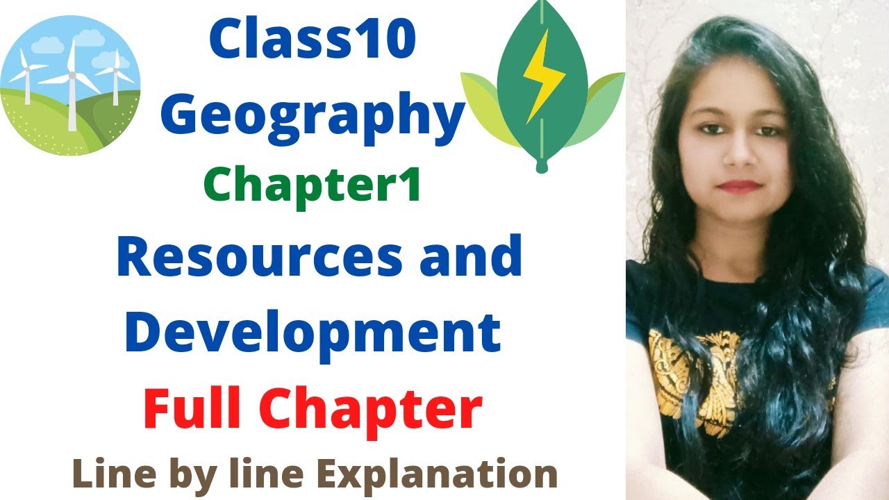 Class10 Geography Chapter 1 Resources and Development full Chapter line by line Explanation