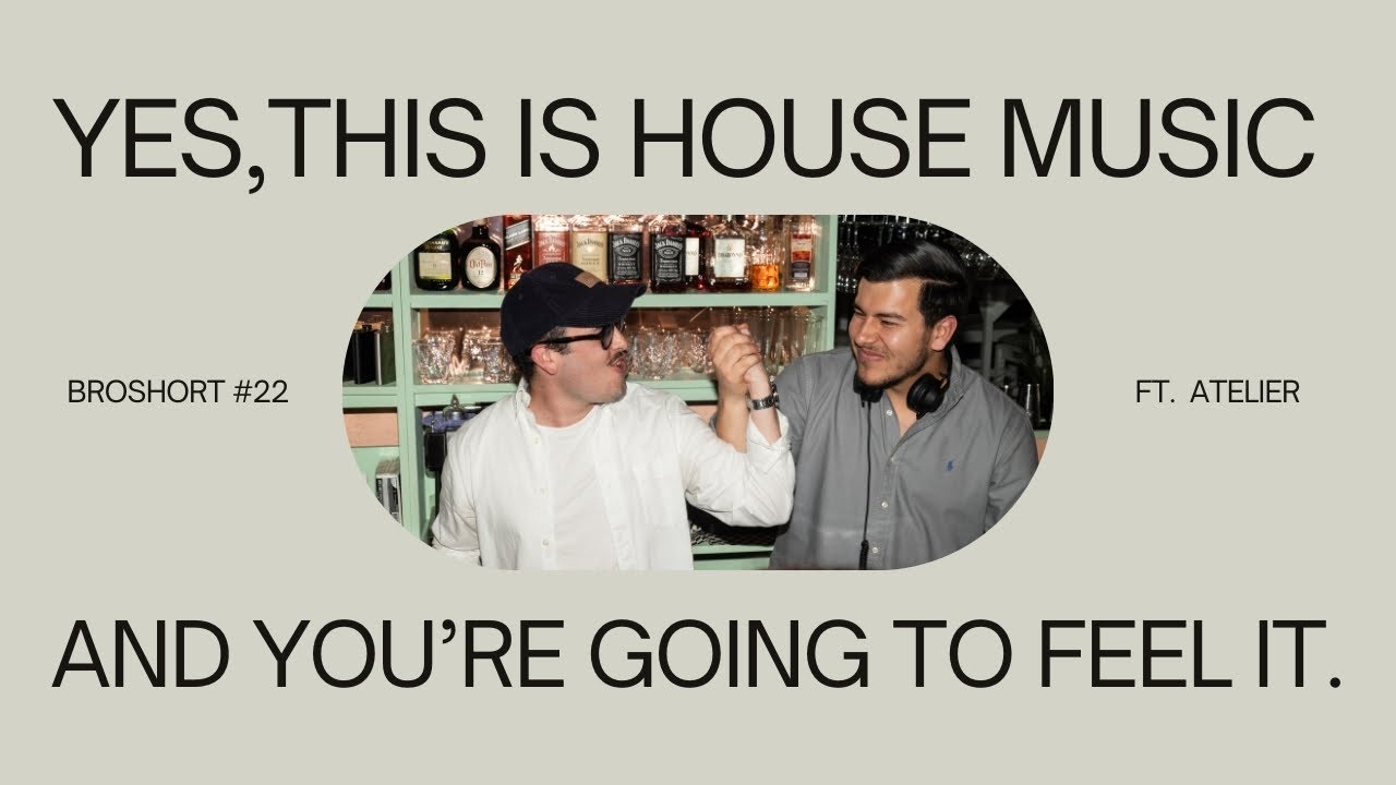 BROSHORT # 22 ft. ATELIER | The Art of Cocktails & House Music Experience