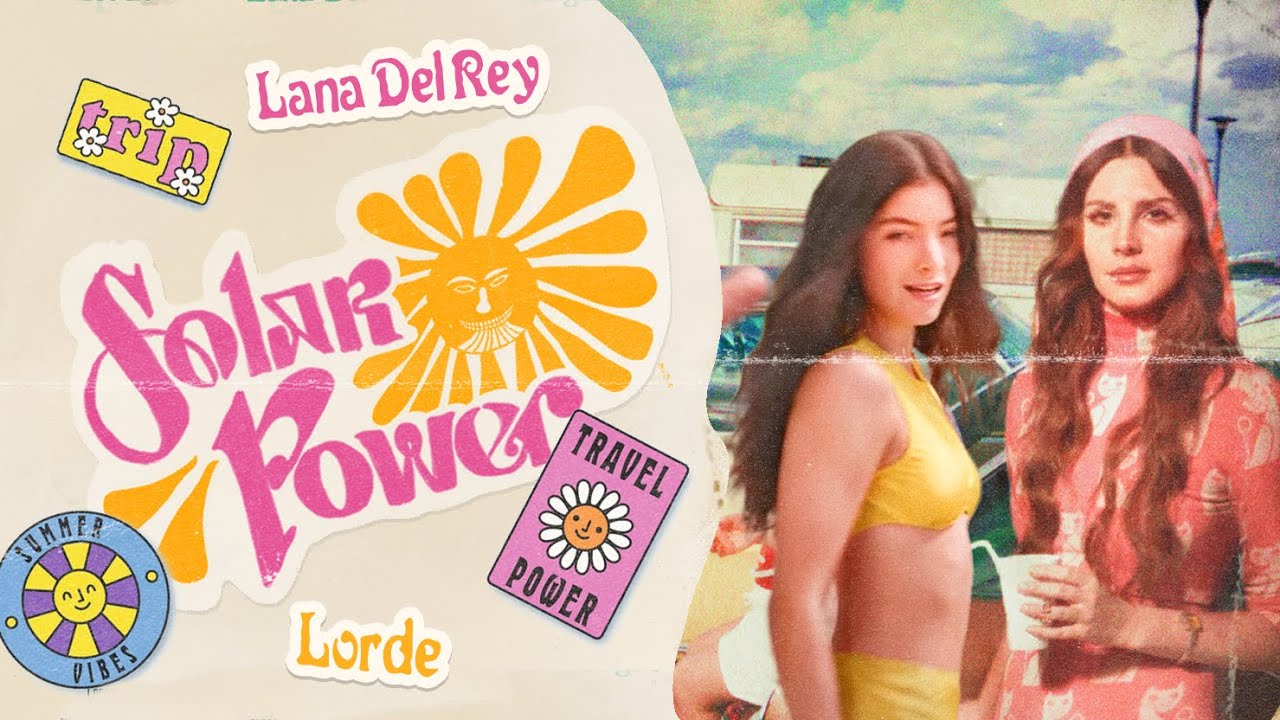 Lorde, Lana Del Rey - Solar Power (Remix)