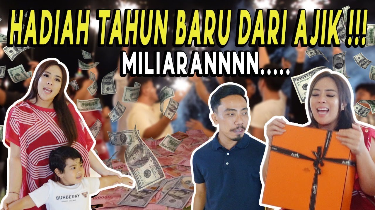 HADIAH TAHUN BARU DARI AJIK !!! MILIARAAAAANNNNN...