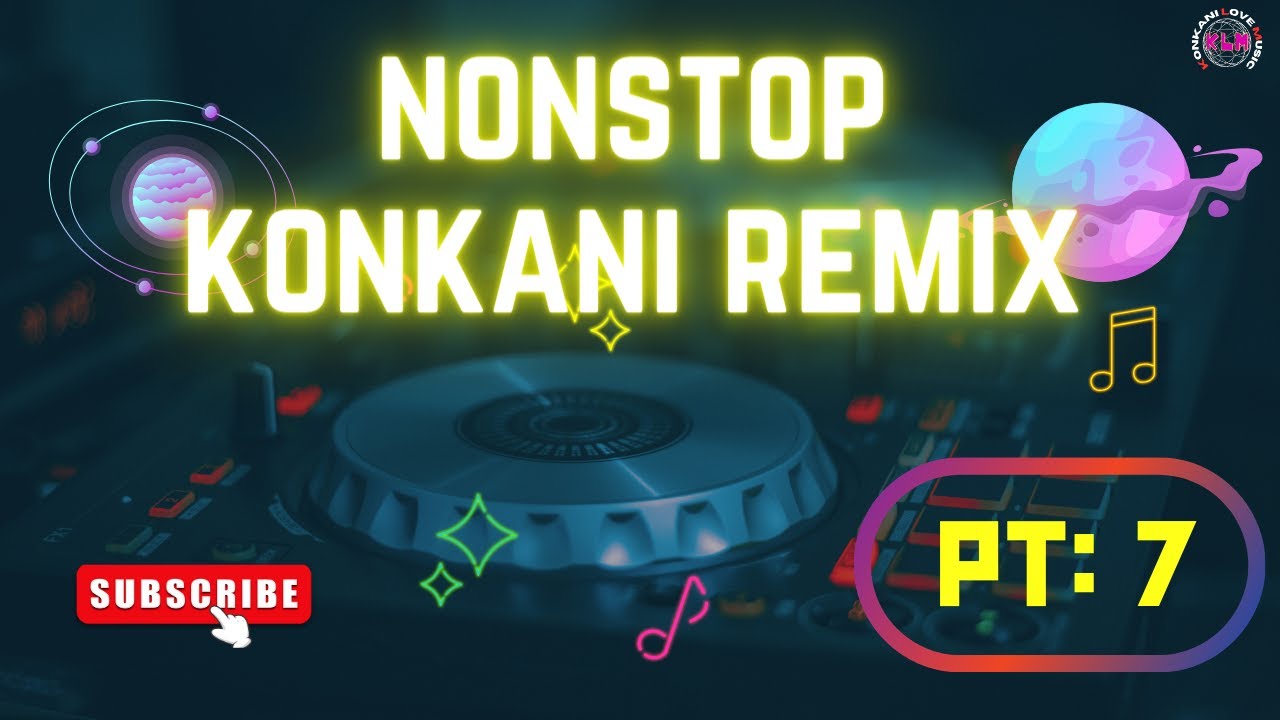 NONSTOP KONKANI REMIX | PART  7| LOVE MUSIC REMIX REMIX