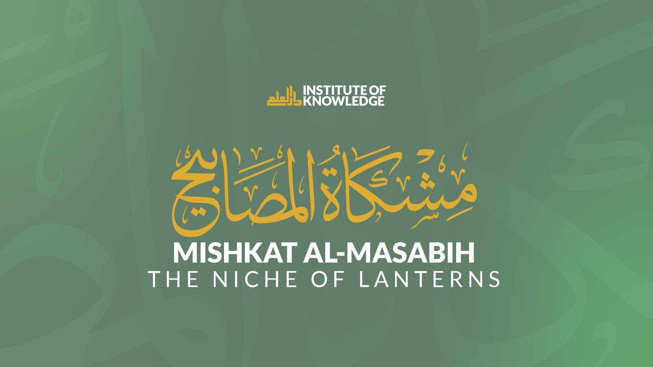 Journey Through Mishkat al-Masabih: Exploring Prophetic Wisdom | Lesson 88 | Hadith 1401-1419