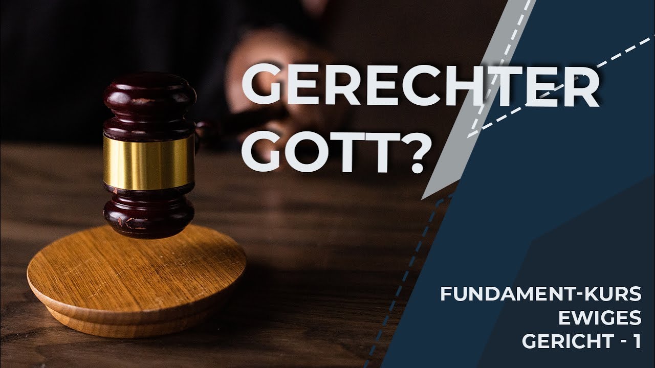 Wie kann ein liebender Gott Richter sein? - Fundamentkurs: Ewiges Gericht - 1