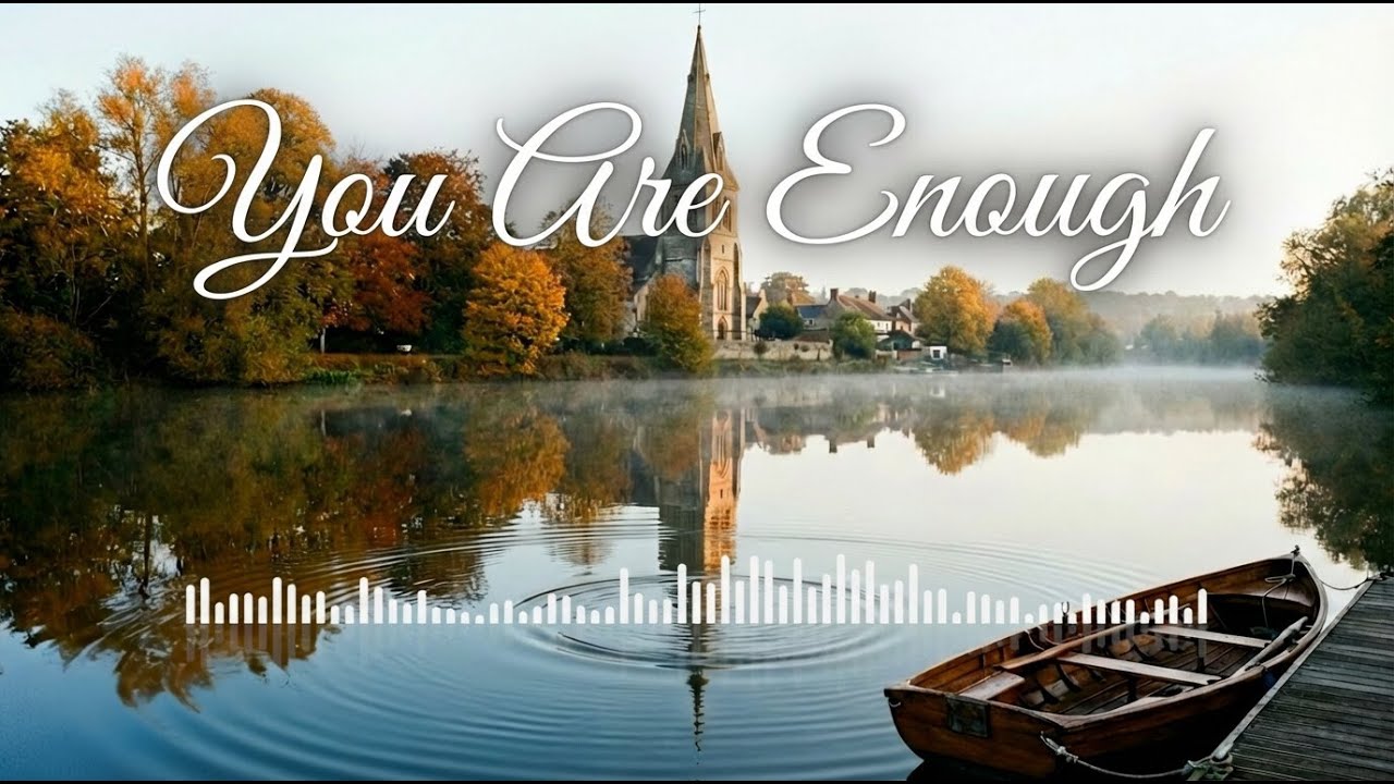 You Are Enough | Christian Song about God’s Sufficiency, Trust, Peace & Faith