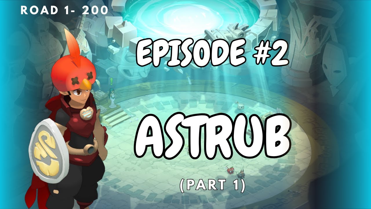 СПУСК ИЗ ИНКАРНАМА В АСТРУБ!? | ASTRUB ЭПИЗОД №2 ДОРОГА 1 - 200 | DOFUS 3.3 [DOFUS] [EN]