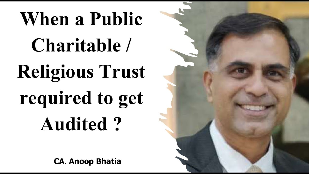 When a Public Charitable / Religious Trust required to get Audited ?