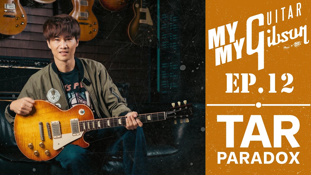 My Guitar My Gibson | EP.12 | TAR PARADOX