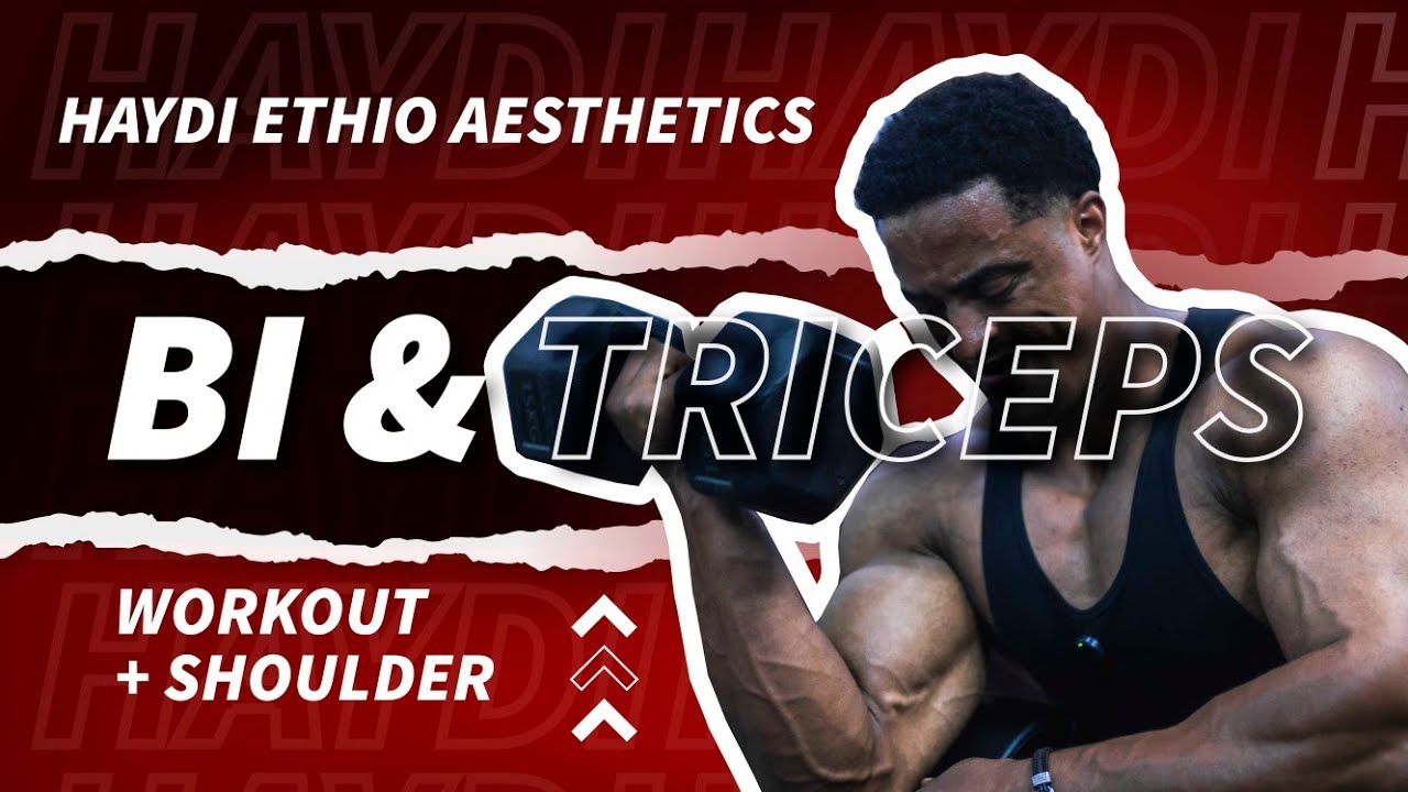 Arms Workout | Triceps + Biceps + Shoulder Finisher | Haydi Ethio Aesthetics