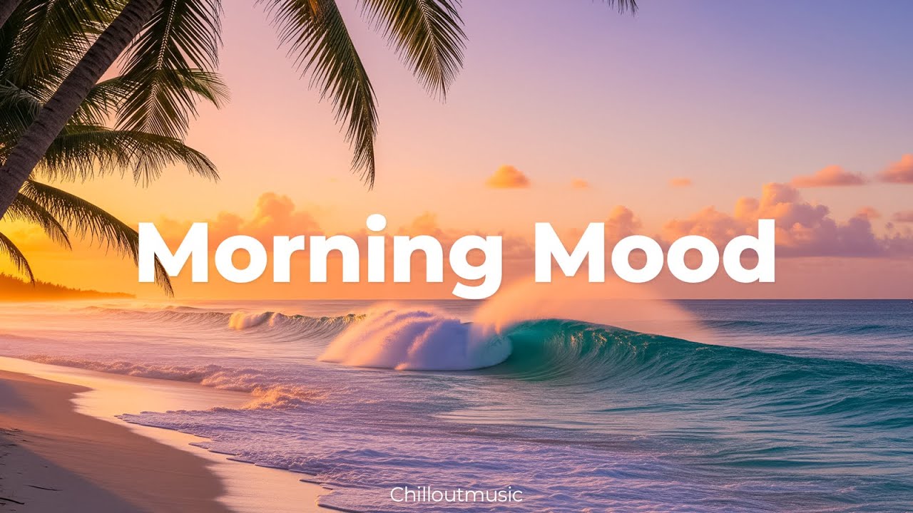 Morning Mood 🌅 Deep House & Chillout Mix for Morning Drive, Confidence and Good Mood | Chilloutmusic