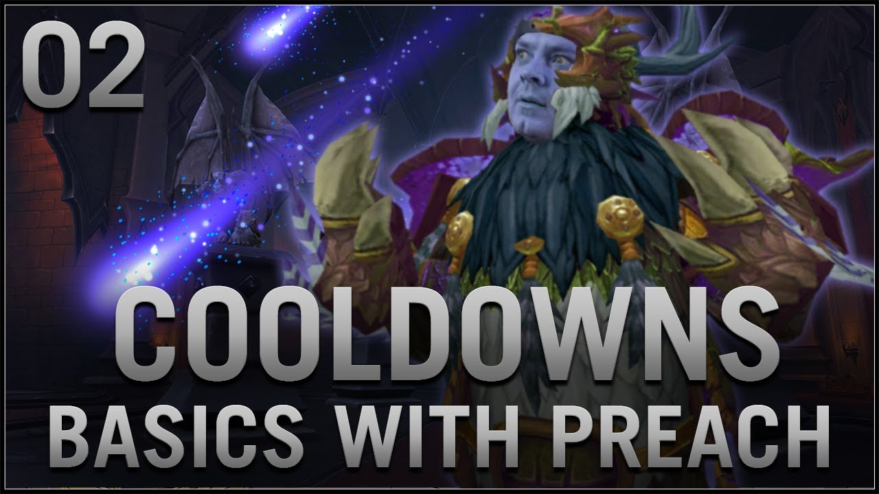 WoW Basics With Preach - Cooldowns
