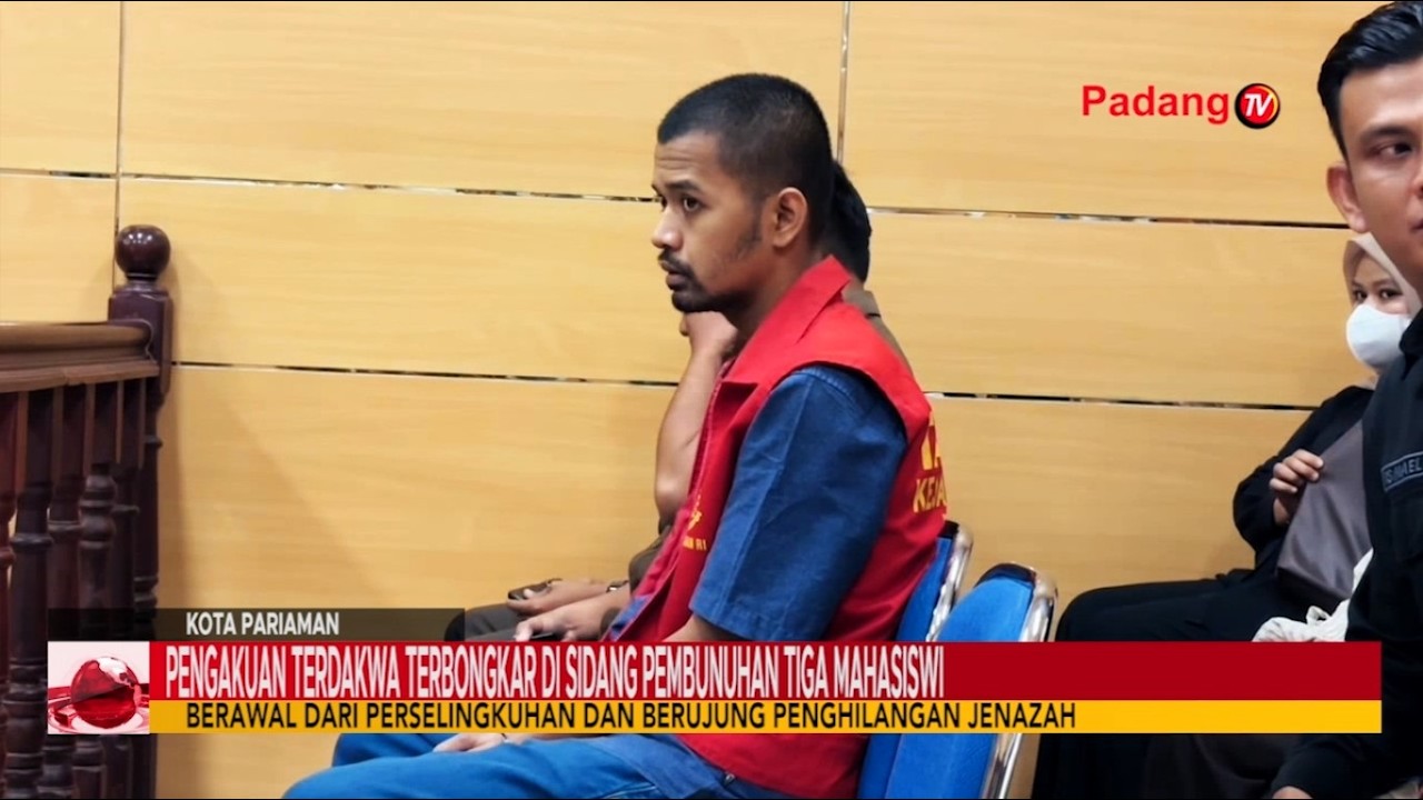 Pengakuan Terdakwa Terbongkar Di Sidang Pembunuhan Tiga Mahasiswi