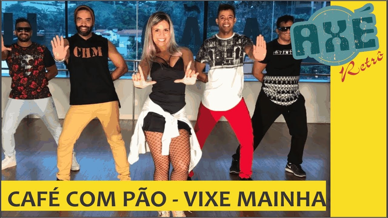CAFÉ COM PÃO - VIXE MAINHA | AXÉ RETRÔ (COREOGRAFIA)