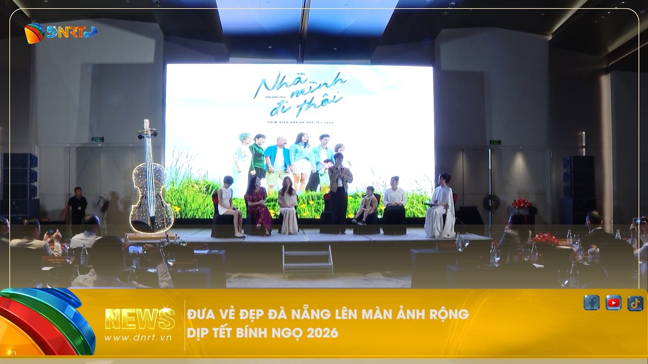ĐƯA VẺ ĐẸP ĐÀ NẴNG LÊN MÀN ẢNH RỘNG DỊP TẾT BÍNH NGỌ 2026
