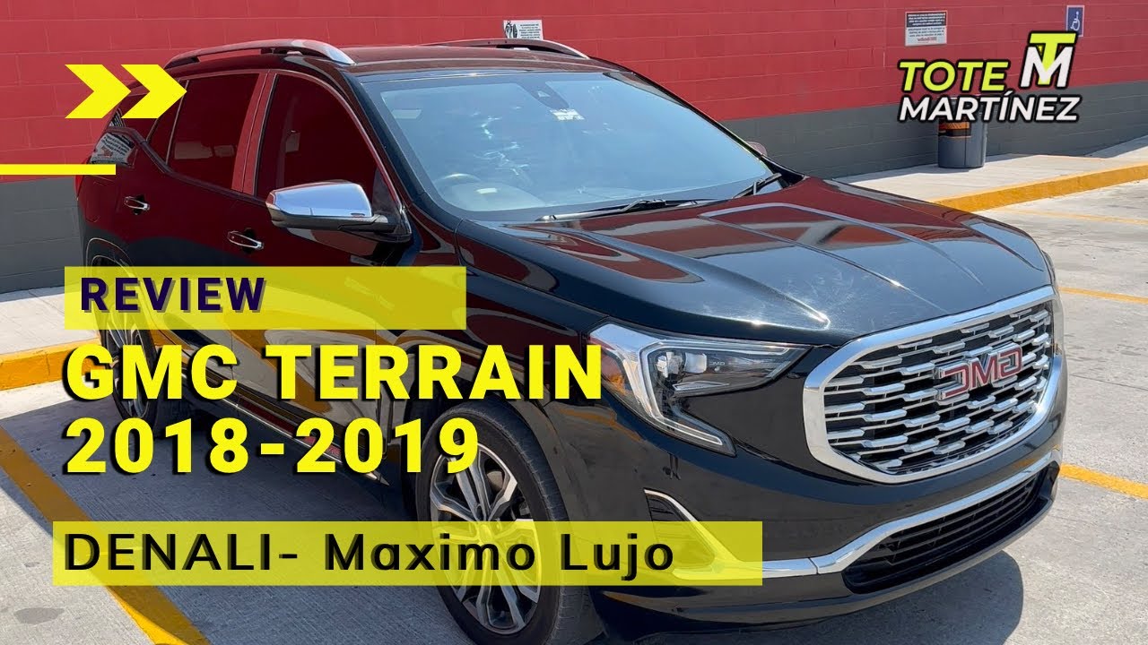 GMC Terrain 2018 DENALI | Review | Tote Martínez