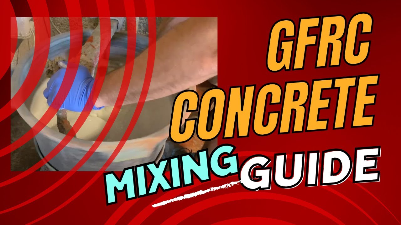 Mastering GFRC Concrete Additives Mixing