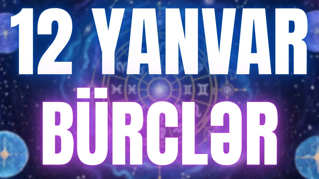 B&Uuml;RCLƏR - 12 YANVAR 2026 | G&uuml;n&uuml;n B&uuml;rc Proqnozu 🔮