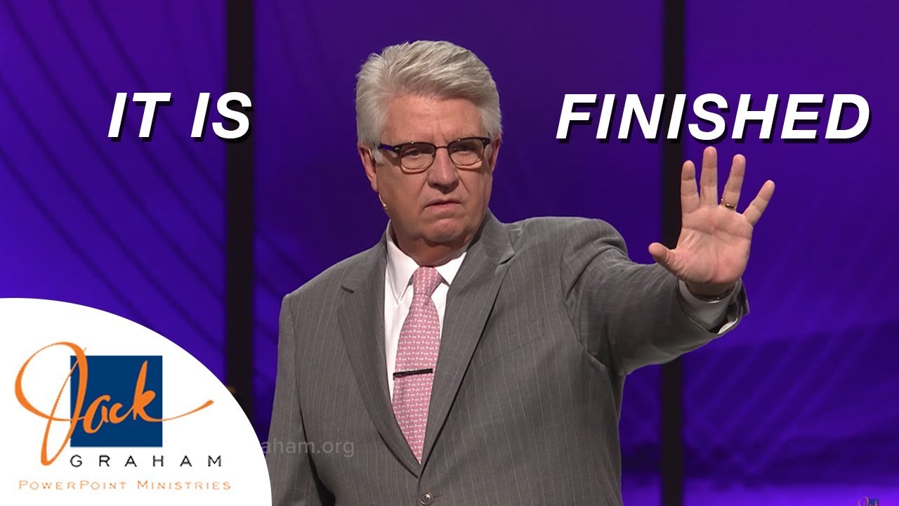 It is Finished | PowerPoint Ministries with Dr. Jack Graham