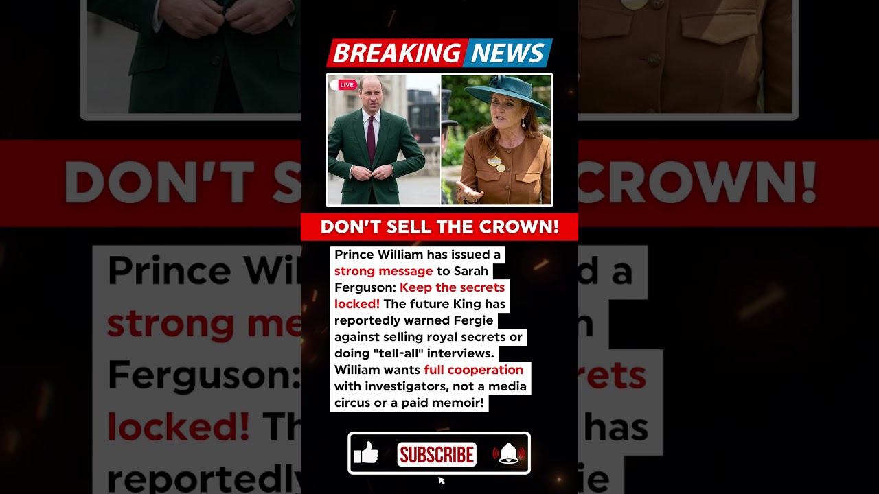 SHOCKING UPDATE: Prince William&rsquo;s Strong Message to Sarah Ferguson: 